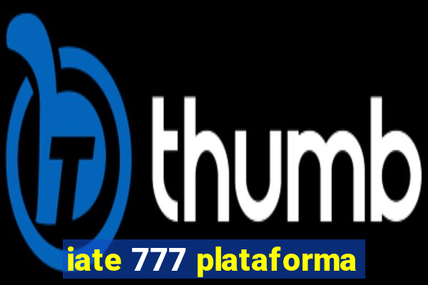 iate 777 plataforma
